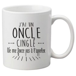 Mug tasse céramique imprimé citation humour illustration citation J'ai un Oncle cinglé ne me force pas a l'appeler