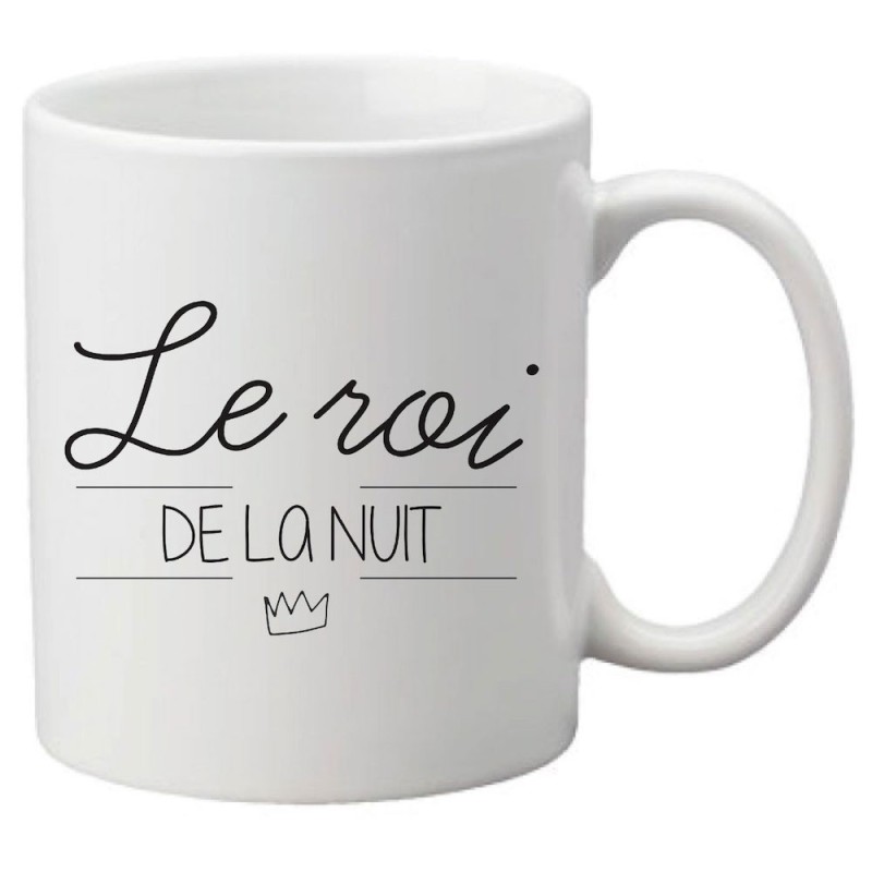 Mug tasse céramique imprimé citation humour illustration Le roi de la nuit