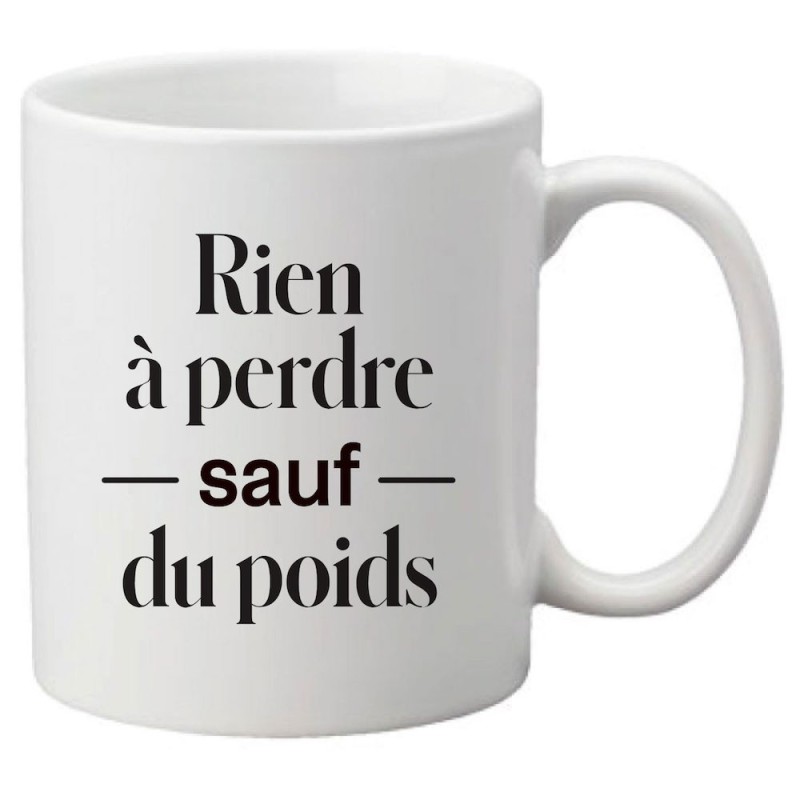 Mug tasse céramique imprimé citation humour illustration Rien à perdre sauf du poids
