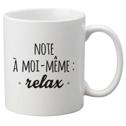Mug tasse céramique imprimé citation humour illustration Note a moi même relax