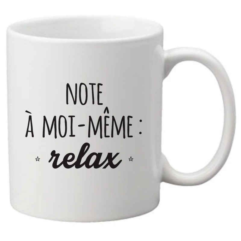 Mug tasse céramique imprimé citation humour illustration Note a moi même relax
