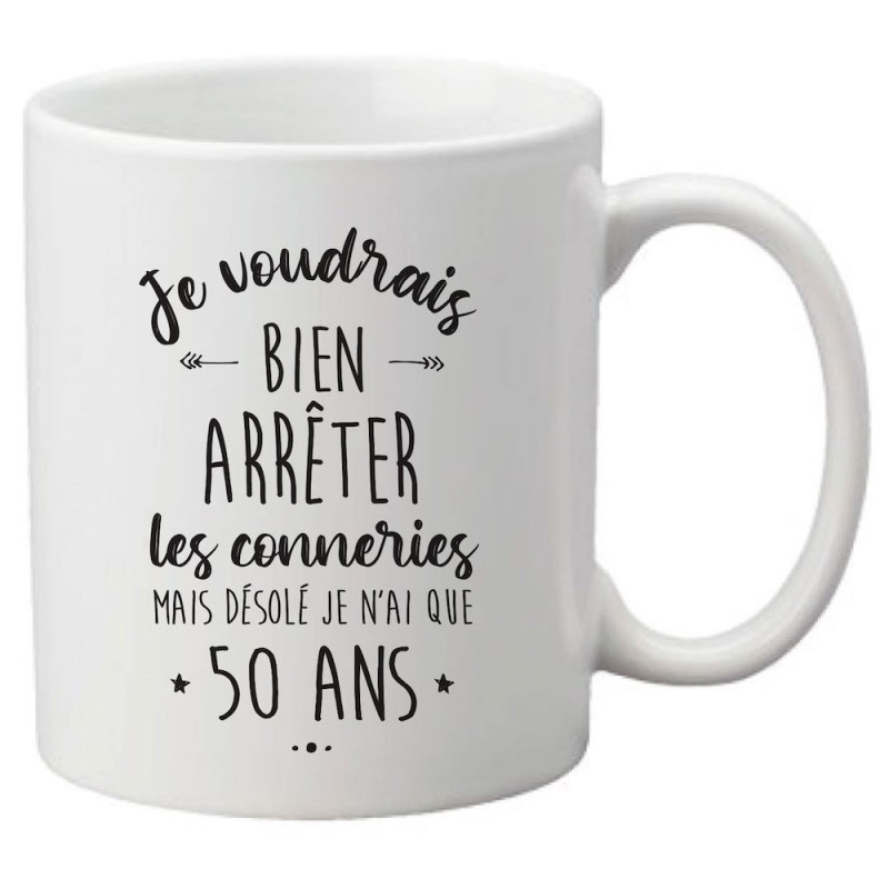 Mug tasse céramique imprimé citation humour illustration Je voudrais bien arrêter les conneries mais je n'ai que 50 ans