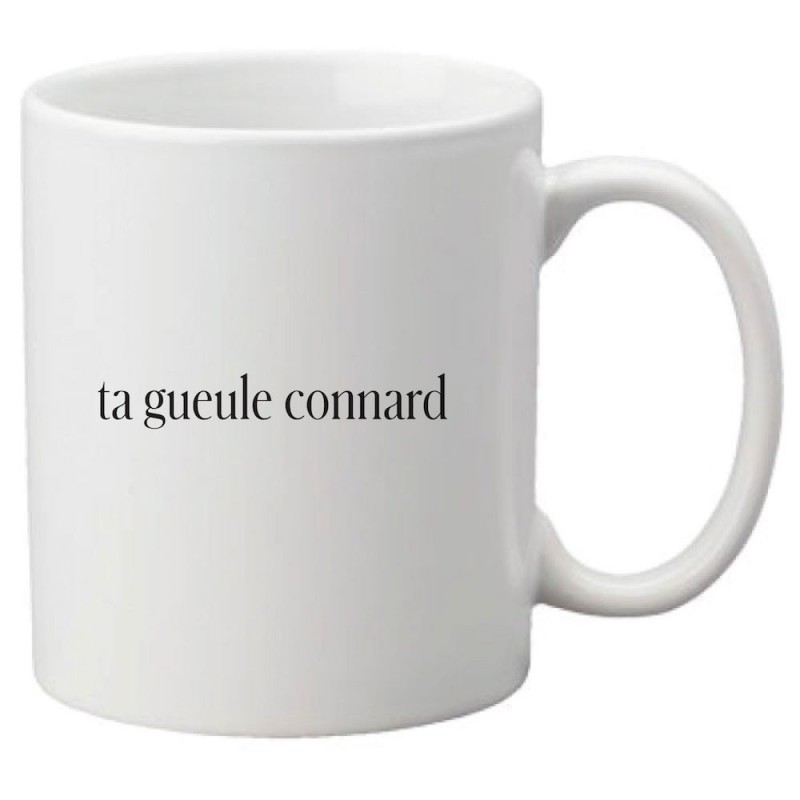 Mug tasse céramique imprimé citation humour illustration Ta gueule connard