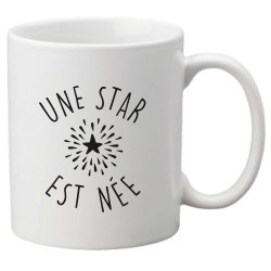 Mug tasse céramique imprimé citation humour illustration Une star est née