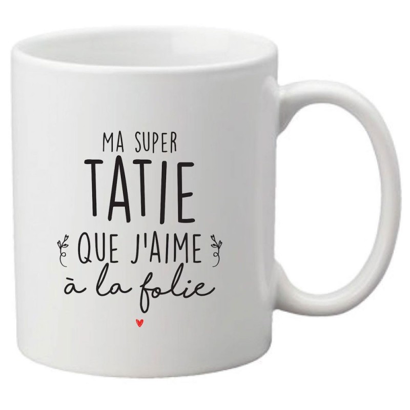 Mug tasse céramique imprimé citation humour illustration Ma super tatie que j'aime a la folie
