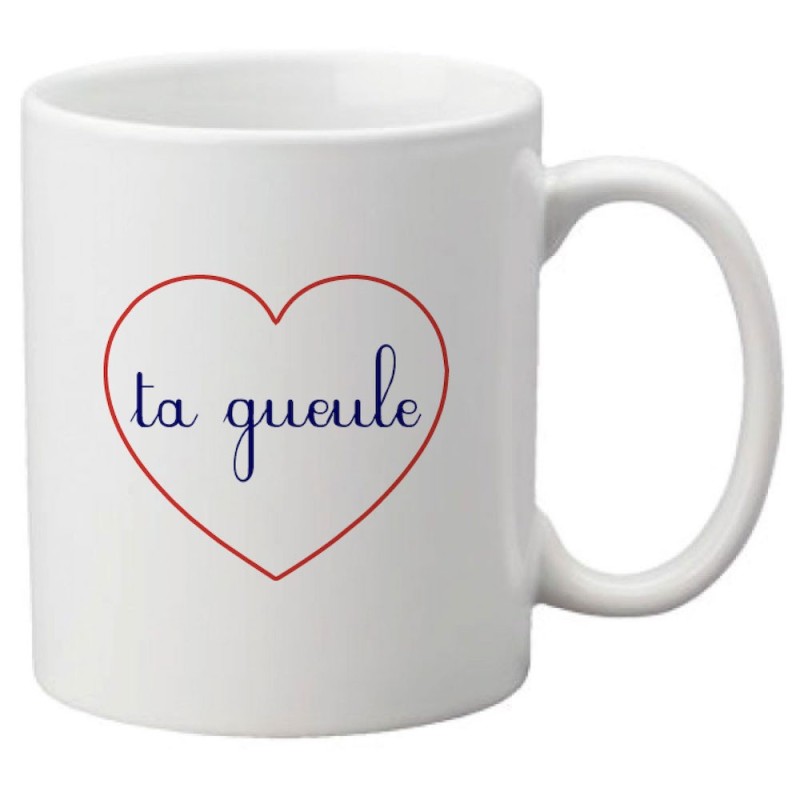 Mug tasse céramique imprimé citation humour illustration coeur Ta gueule