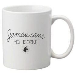 Mug tasse céramique imprimé citation Humour Jamais sans ma licorne