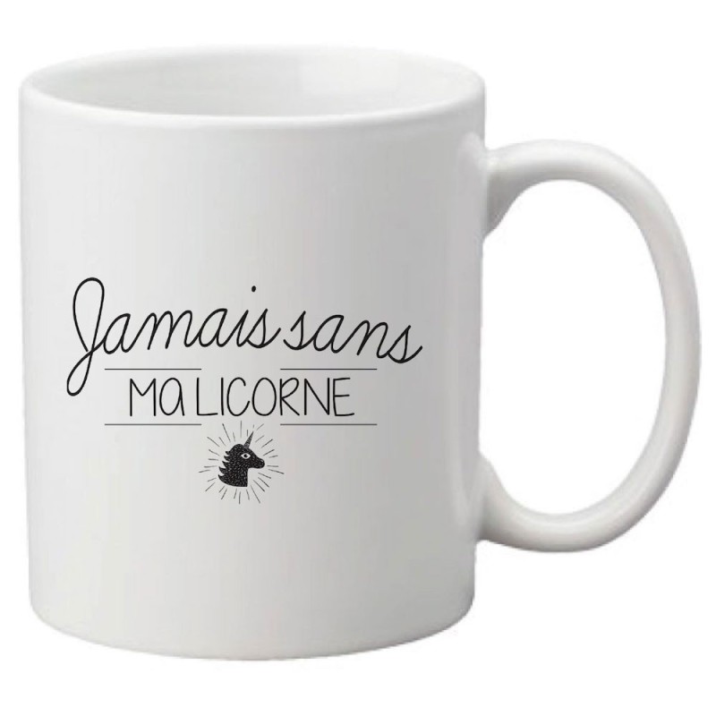 Mug tasse céramique imprimé citation Humour Jamais sans ma licorne