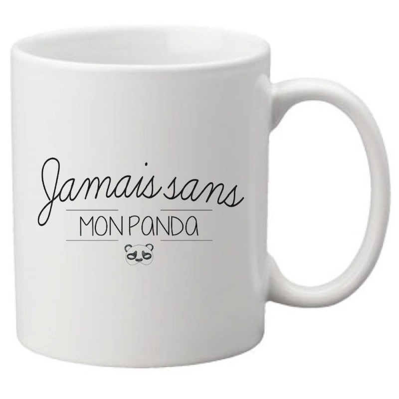 Mug tasse céramique imprimé citation Humour Jamais sans mon panda