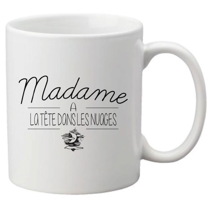Mug tasse céramique imprimé citation Humour Madame a la tete dans les nuages
