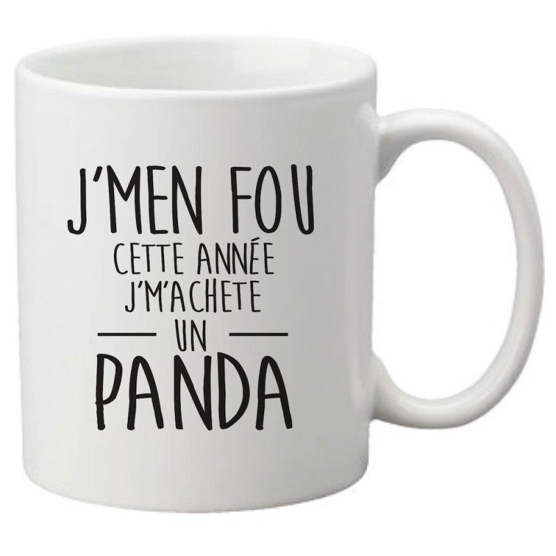 Mug tasse céramique imprimé citation Humour j'men fou cette année j'machete un panda