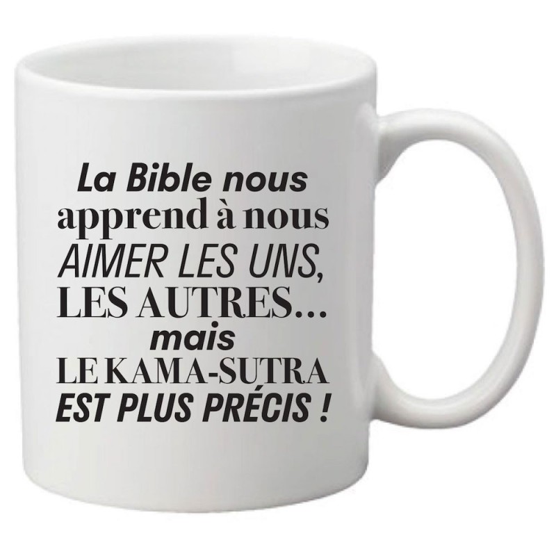 Mug tasse céramique imprimé citation Humour La bible nous apprends a nous aimer mais le kamasutra est plus precis