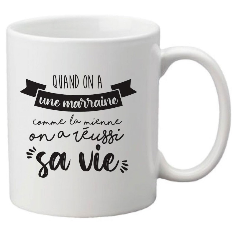 Mug tasse céramique imprimé citation Humour Quand on a une marraine comme la mienne on a réussi sa vie