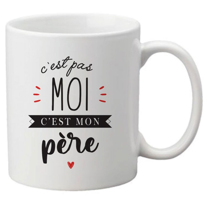 Mug tasse céramique imprimé citation Humour C'est pas moi c'est mon pere