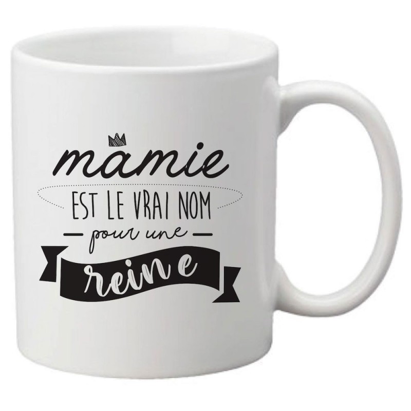 Mug tasse céramique imprimé citation Humour fete grands meres Mamie est le vrai nom pour une reine