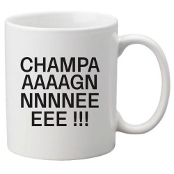Mug tasse céramique imprimé citation Humour Champagne
