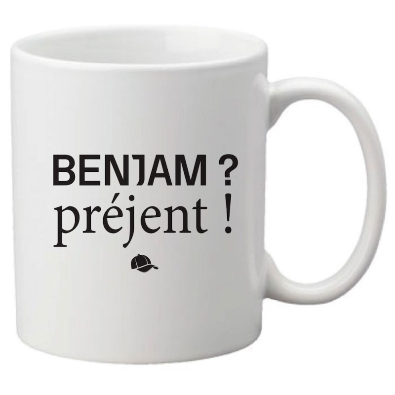 Mug tasse céramique imprimé citation Humour Benjam ? préjent