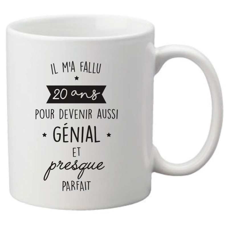 Mug tasse céramique imprimé citation Humour Il m'a fallu 20 ans pour devenir aussi génial