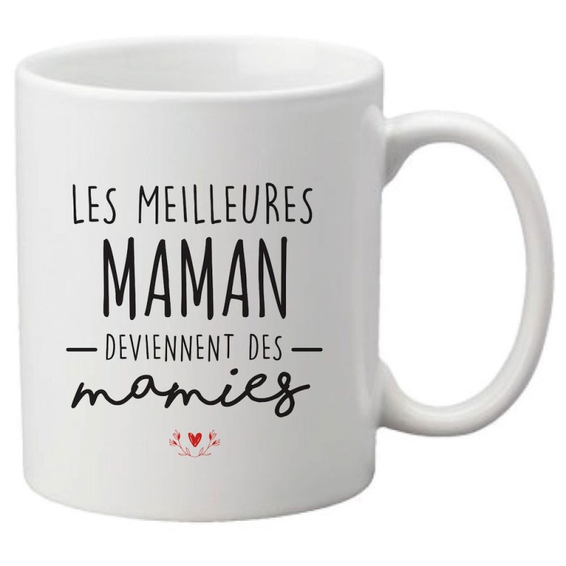 Mug tasse céramique imprimé citation Humour les meilleurs maman deviennent des mamies