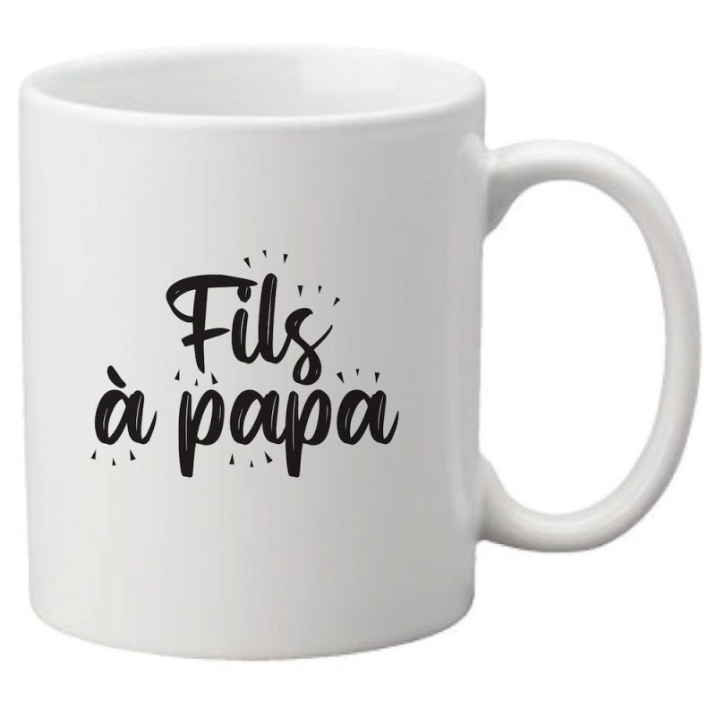 Mug tasse céramique imprimé citation Humour Fils a papa