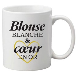 Mug tasse céramique imprimé citation humour Blouse blanche et coeur en or