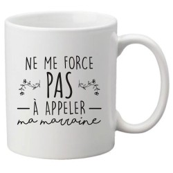 Mug tasse céramique imprimé citation humour Ne me force pas a appeler ma marraine