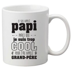 Mug tasse céramique imprimé citation humour Je suis appelé papi parce que je suis trop cool pour etre appelé grand pere
