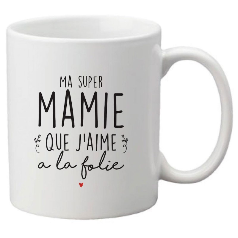 Mug tasse céramique imprimé citation humour Fête des grands mères Me super mamie que j'aime a la folie