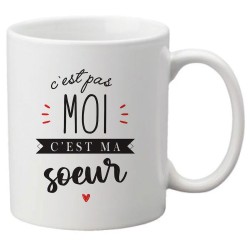 Mug tasse céramique imprimé citation humour C'est pas moi c'est ma soeur