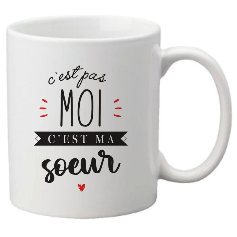 Mug tasse céramique imprimé citation humour C'est pas moi c'est ma soeur