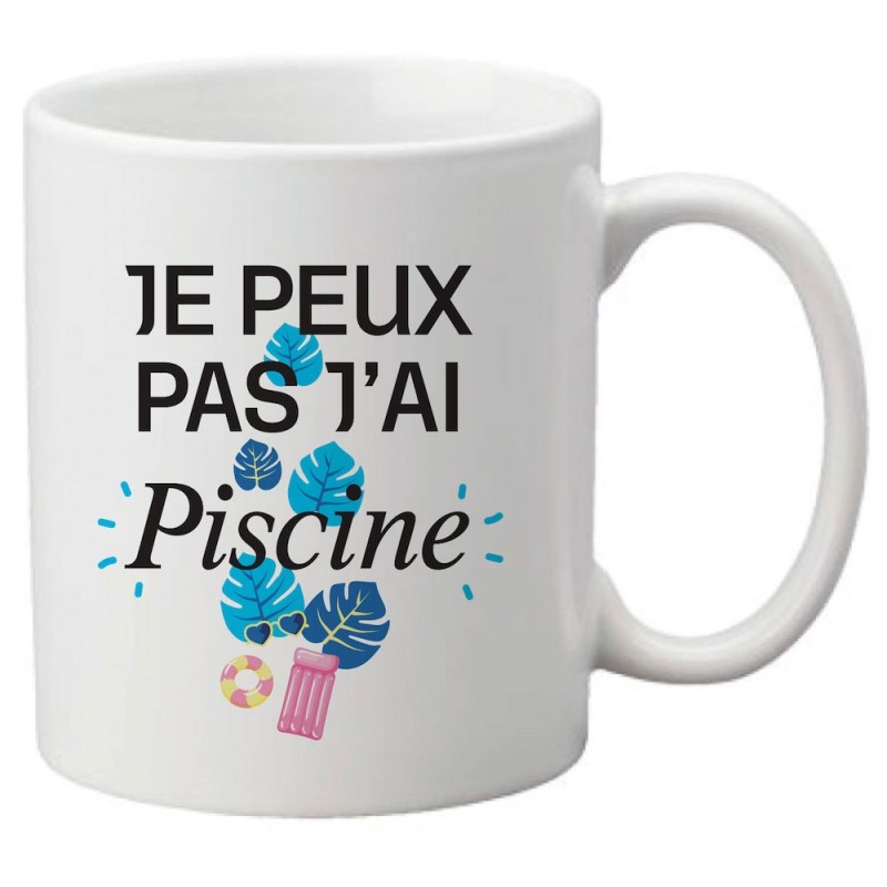 Mug tasse céramique imprimé citation Humour Je peux pas j'ai piscine