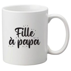 Mug tasse céramique imprimé citation Humour Fille a papa