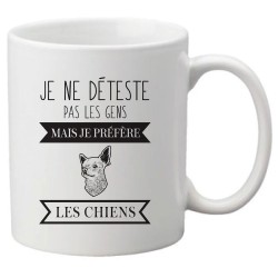 Mug tasse céramique imprimé citation Humour Je ne déteste pas les gens mais je préfère les chiens