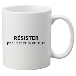 Mug tasse céramique imprimé citation Résister pour l'art et la culture