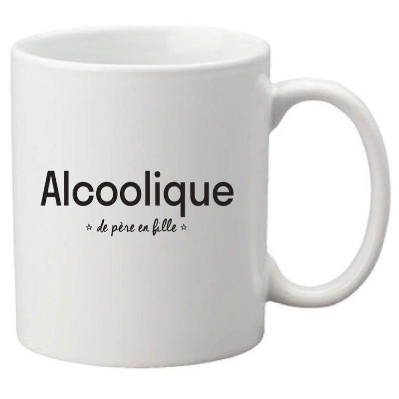 Mug tasse céramique imprimé citation Humour Alcoolique de pere en fille
