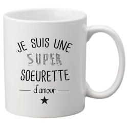 Mug tasse céramique imprimé citation Humour Je suis une super soeurette d'amour