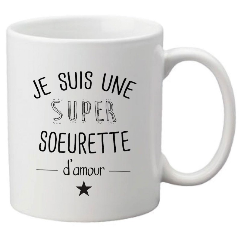 Mug tasse céramique imprimé citation Humour Je suis une super soeurette d'amour