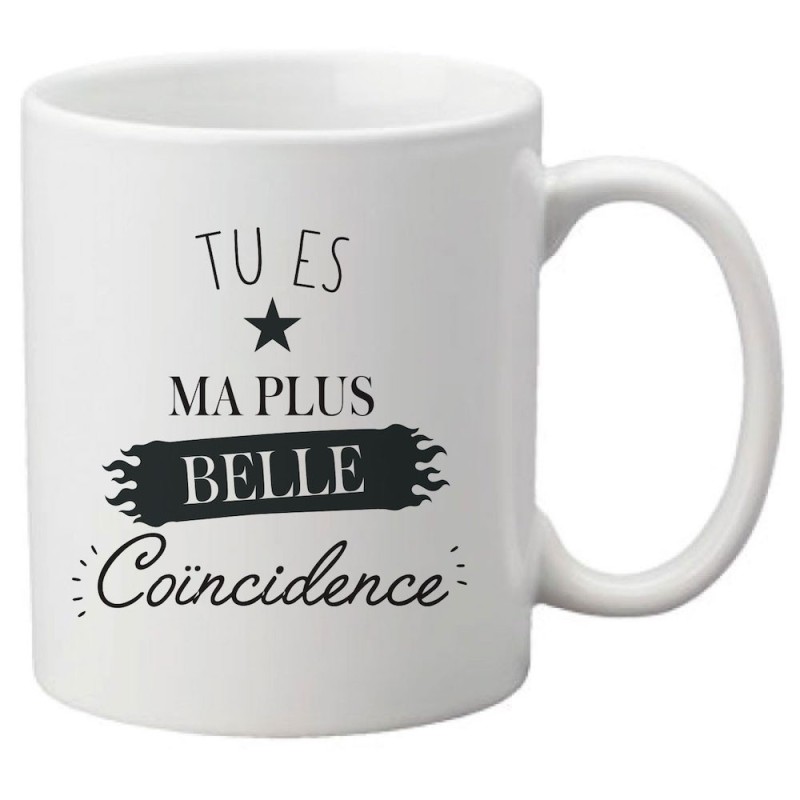 Mug tasse céramique imprimé citation Humour Amour tu es ma plus belle coïncidence