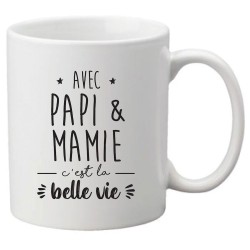 Mug tasse céramique imprimé citation Humour Avec papi et mamie c'est la belle vie