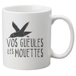 Mug tasse céramique imprimé citation Vos gueules les mouettes