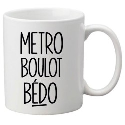 Mug tasse céramique imprimé illustration citation Metro boulot bedo