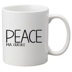 Mug tasse céramique imprimé illustration citation Peace ma gueule