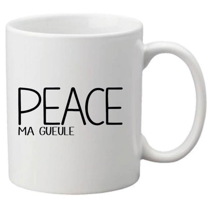 Mug tasse céramique imprimé illustration citation Peace ma gueule