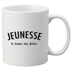 Mug tasse céramique imprimé illustration citation Jeunesse le temps des folies