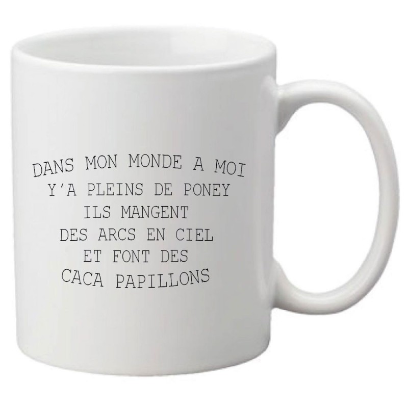 Mug tasse céramique imprimé illustration citation Dans mon monde a moi il y a pleins de poney..