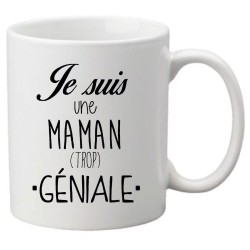 Mug tasse céramique imprimé illustration citation illustration Je suis une maman trop géniale