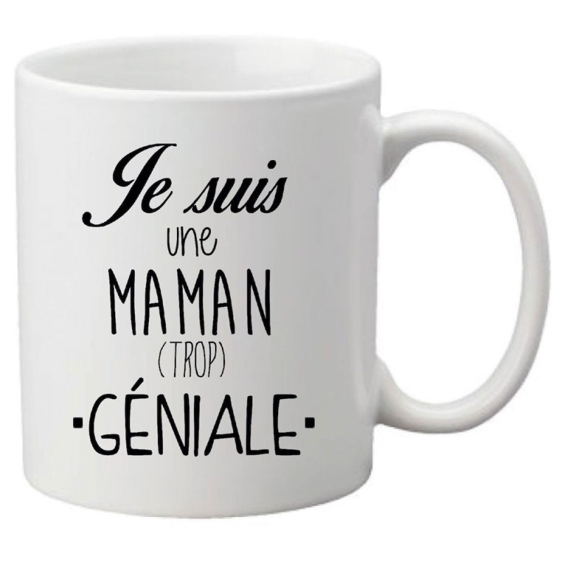 Mug tasse céramique imprimé illustration citation illustration Je suis une maman trop géniale