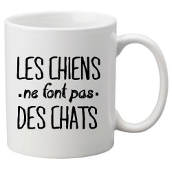 Mug tasse céramique imprimé illustration citation illustration Les chiens de font pas des chats
