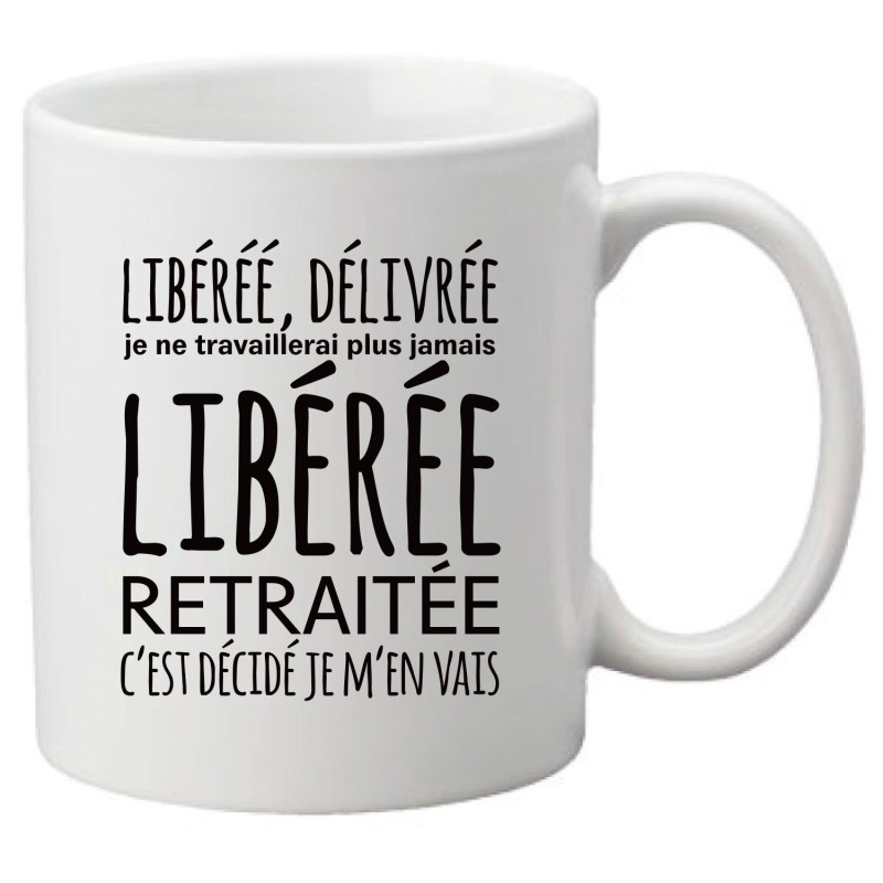 Mug tasse céramique imprimé illustration citation illustration Libérée délivrée retraitée