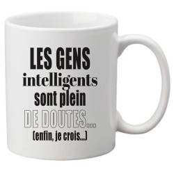 Mug tasse céramique imprimé illustration citation illustration Les gens intelligents sont plein de doutes enfin je crois